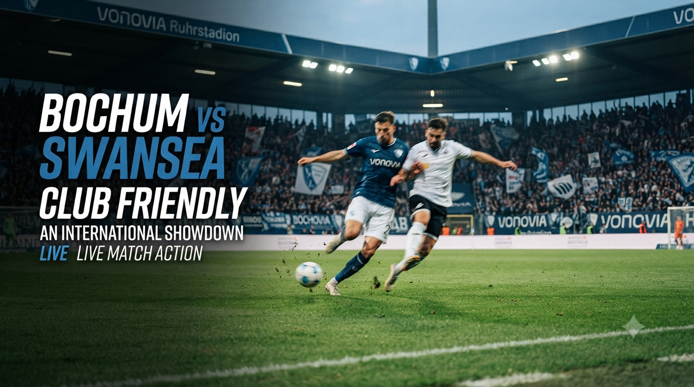 Bochum vs Swansea Club Friendly Malam Ini Pukul 23.00 WIB Akan Menjadi Laga Uji Coba yang Sarat Nilai Positif – Ikuti di Jalalive